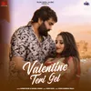 About Valentine Teri Gel Song