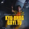 Kyu Bhag Gayi Tu