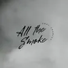 About All The Smoke Song