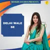 Delhi Wale Se
