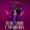 About Dame Amor y no Guerra Song