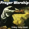 Deep prayer worship