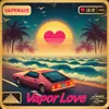 About VAPOR LOVE Song