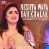 About Neshta Wafa Dar Khalak Song