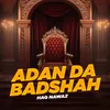 Qisa Adan Da Badshah, Pt. 1