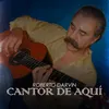 About Cantor De Aquí Song