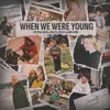 About When We Were Young Song