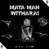 About Mata Man Witharai Song