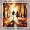 About We walk together Song