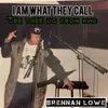 About I Am What They Call Song