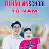 About Tự Hào Vinschool 10 Năm Song