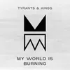 About My World Is Burning Song