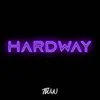 Hardway (Kash Blak & 7ranquil Present: Twin)