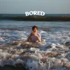 About Bored Song