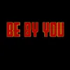 BE BY YOU