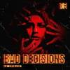 About BAD DECISIONS Song