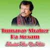 About Tumaray Shaher Ka Mosam Song