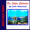 My Little "Edelweiss" (NEW FOLK WAVE)