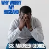 About why worry my husband Song