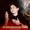 About Pee Aiyan Pani Kujh Bol Asghar A.s Song