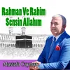 Rahman Ve Rahim Sensin Allahım