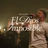 About El Dios De Lo Imposible Song