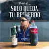 About Solo Queda Tu Recuerdo (Prepará Fernet) Song