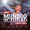 About Mix Muñeco de la Ciudad: El Muñeco de la Ciudad / Burundanga Song