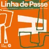 About Linha de Passe Song