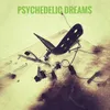 About Psychedelic Dreams Song