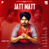 About Jatt Matt Song