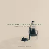 About Rhythm Of The Water Song