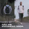 About Não Me Escondas Nada Song