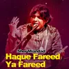 Haque Fareed Ya Fareed