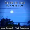About Ontem ao Luar - Duo Abre Alas Song