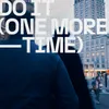 About Do It (One More Time) Song