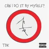 About Can I Do It By Myself Song