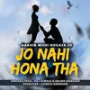 About Jo Nahi Hona Tha Song