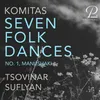 Seven Folk Dances: No. 1, Manushaki