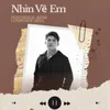 About Nhìn Về Em Song