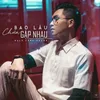 About Bao Lâu Chưa Gặp Nhau Song