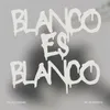 About Blanco es Blanco Song