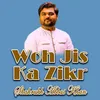 Woh Jis Ka Zikr