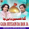 About Gada Hussain Da Ban Ja Song
