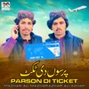 About Parson Di Ticket Song