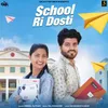 About School Ri Dosti Song