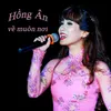About Hồng Ân Về Muôn Nơi Song