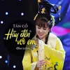 Tân Cổ: Hãy Đến Với Em