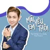 About Mãi Yêu Em Thôi Song