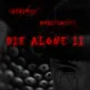 About DIE ALONE 2 Song